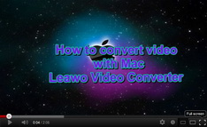 Convertisseur de Vidéo de Leawo pour Mac Video Guide
