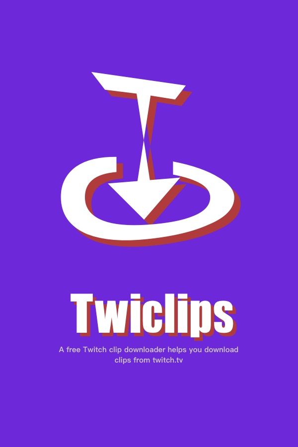 Twitch-剪辑下载器-Twiclips  