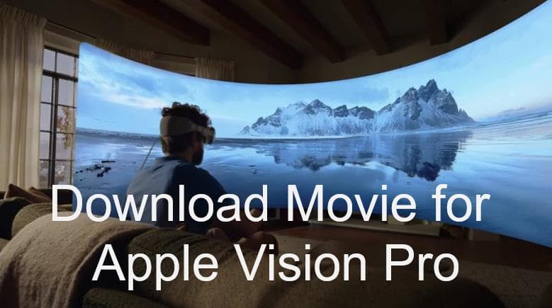 Download-Movies-for-Apple-Vision-Pro