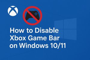 How to Disable Xbox Game Bar on Windows 10/11
