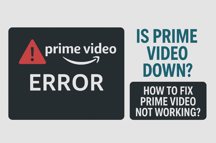 Is Prime Video Down? How to Fix Prime Video Not Working?