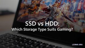 SSD vs HDD: Which Storage Type Suits Gaming?