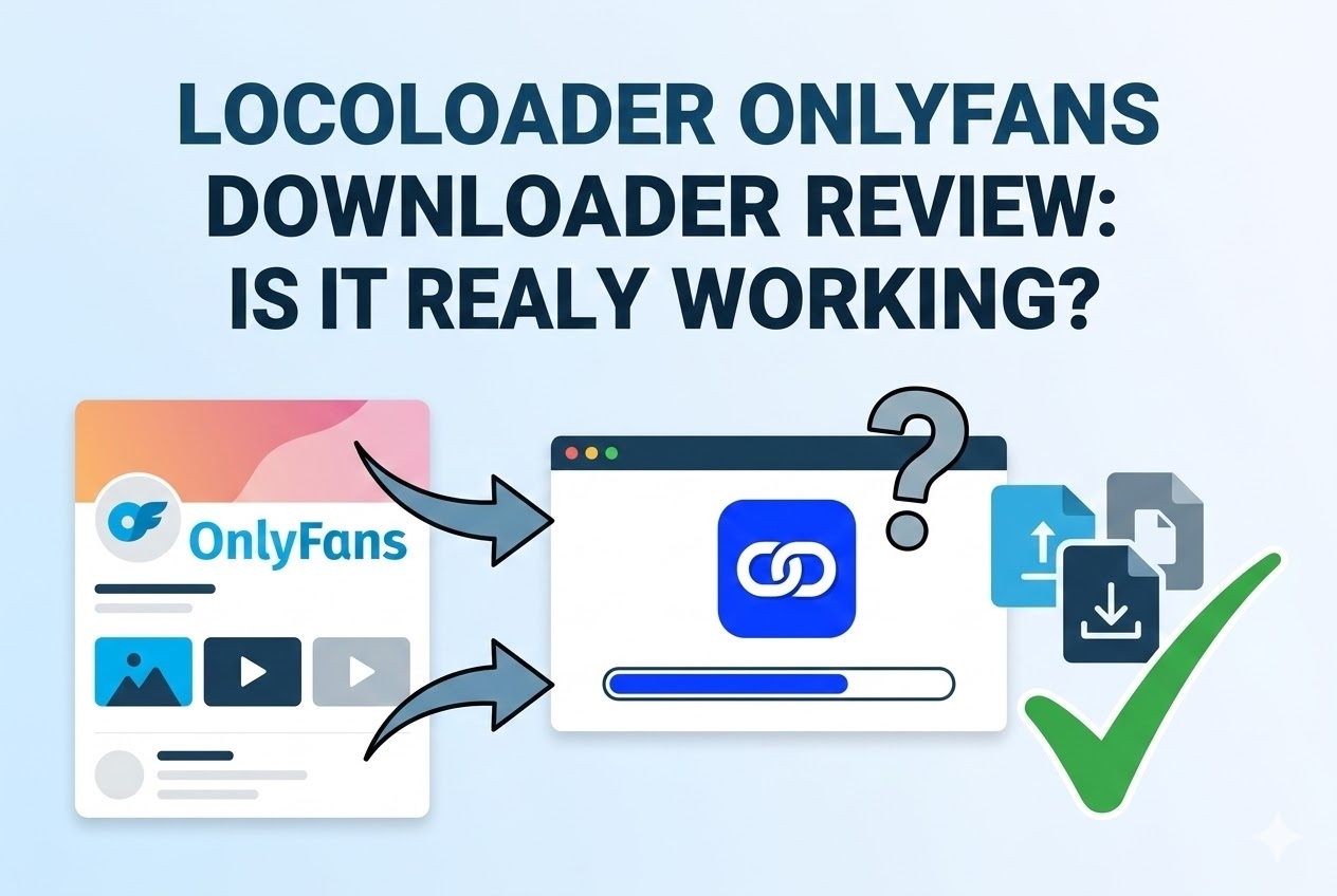 Locoloader OnlyFans Downloader Review: Is It Really Working?