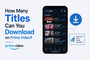 How Many Titles Can You Download on Prime Video?