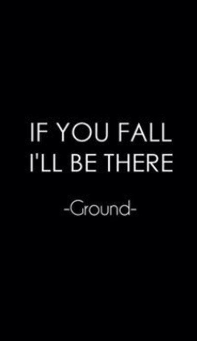 IF YOU FALL I’LL BE THERE -Ground-